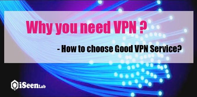 Why Should I Need Vpn How To Choose The Best Vpn Service For Your Needs 